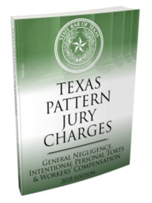 cover image of Texas pattern jury charges. General negligence, intentional personal torts, workers' compensation. 2018